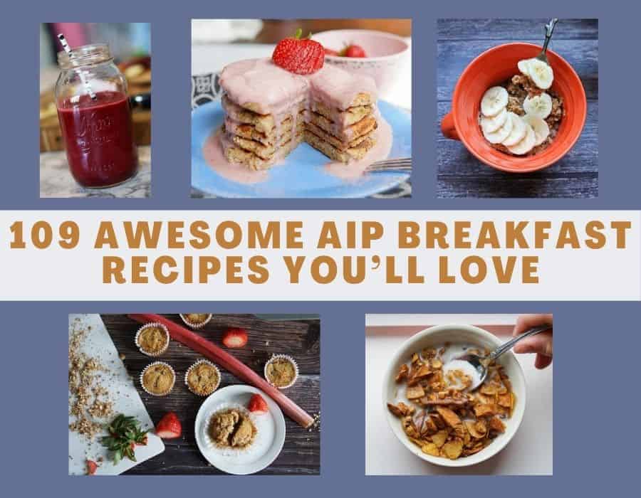 109 Awesome AIP Breakfast Recipes You’ll Love