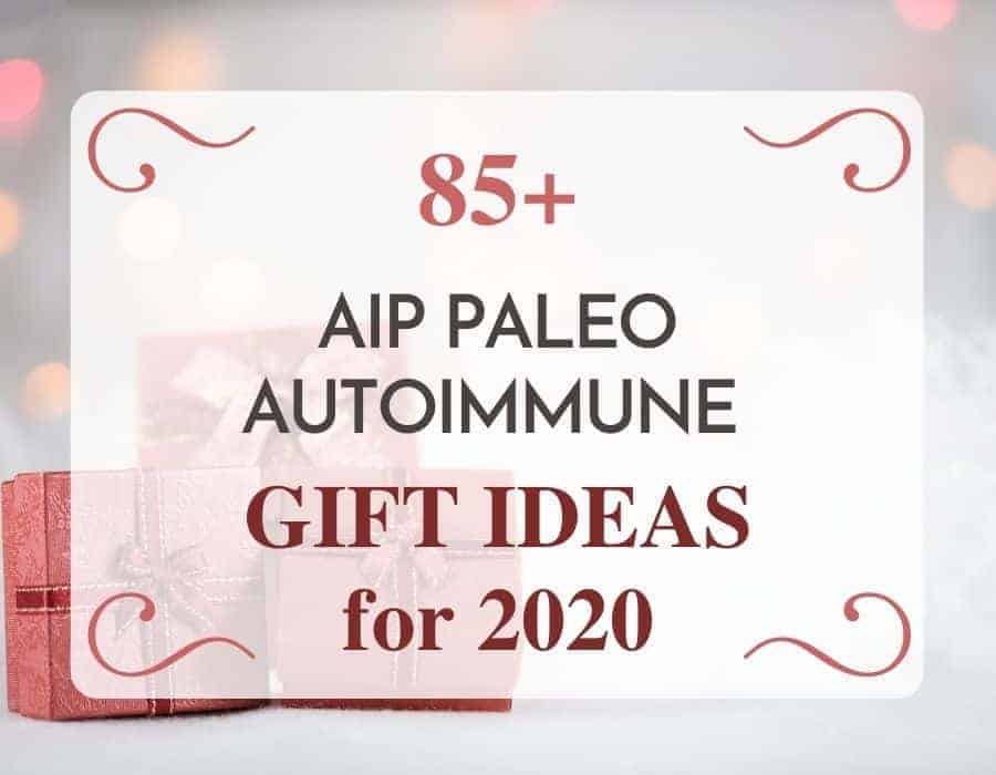 85+ AIP Paleo and Autoimmune Gift Ideas 2020
