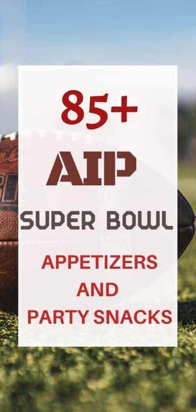 aip super bowl appetizer and snacks