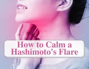 how to calm a hashimoto's flare
