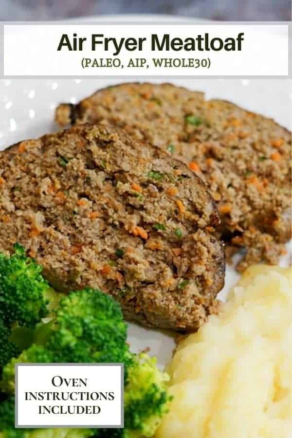 Tender Air Fryer Eggless Meatloaf (Paleo, AIP, Whole30)
