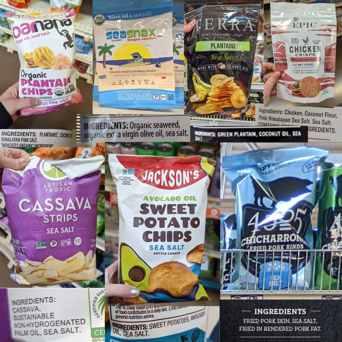Barnana plantain chips, sea snax, terra plantain chips, epic chicken crisps, artisan tropic cassava strips, Jackson's sweet potato chips, and 4505 pork rinds with ingredient labels.
